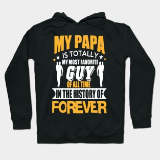 My Papa Is Totally My Most Favorite Guy Hoodie